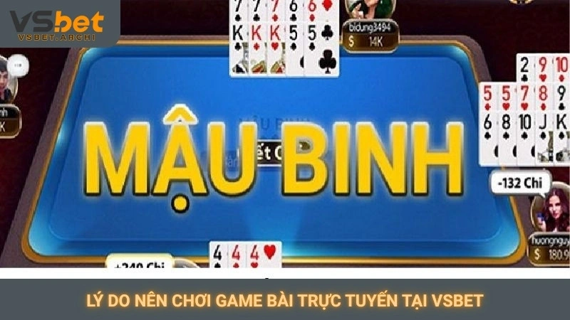 Lý do nên chơi game bài trực tuyến tại Vsbet