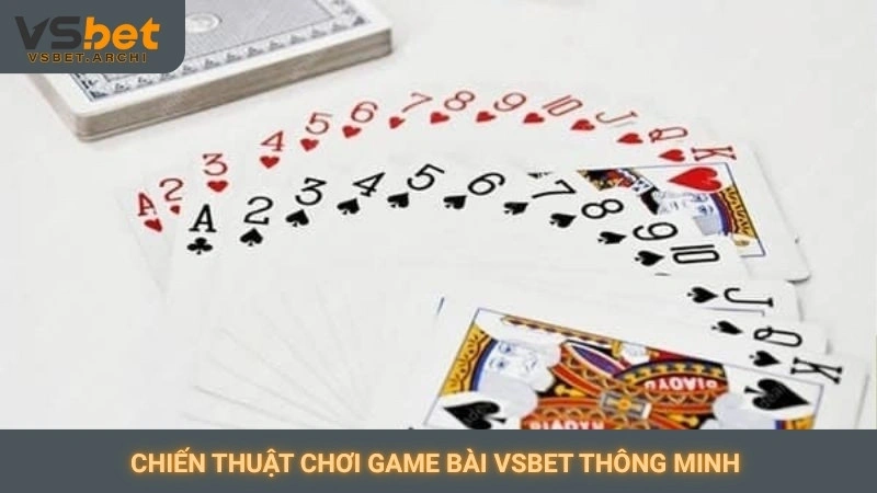 Chiến thuật chơi game bài Vsbet thông minh 